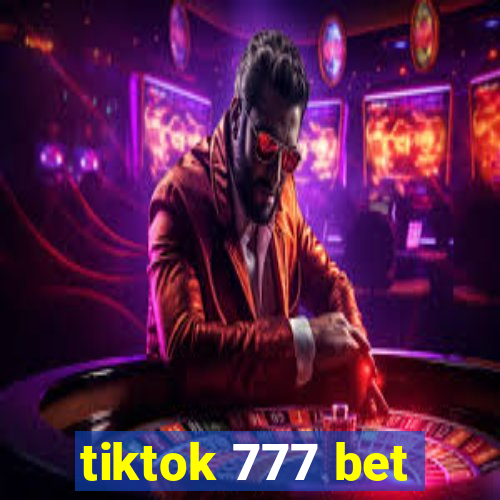 tiktok 777 bet